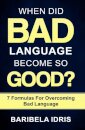 When Did Bad Language Become So Good?