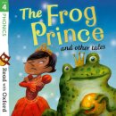 Read with Oxford: Stage 4 Phonics: The Frog Prince and Other Tales
