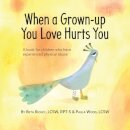When a Grown-up You Love Hurts You