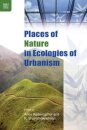 Places of Nature in Ecologies of Urbanism