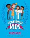 Confident Kids!: Persevere