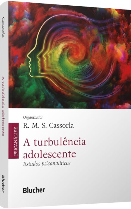 A Turbulência Adolescente: Estudos Psicanalíticos