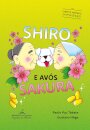 Shiro E Avós Sakura: Contos Antigos Japoneses