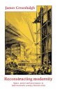 Reconstructing Modernity