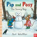 Pip and Posy: The Snowy Day