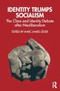 Identity Trumps Socialism