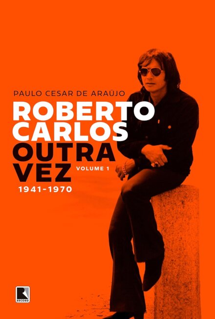 Roberto Carlos Outra Vez V.1: 1941-1970