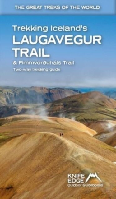 Trekking Iceland's Laugavegur Trail & Fimmvoroushals Trail