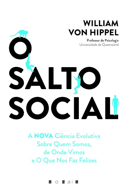 O Salto Social – A nova ciência evolutiva sobre quem somos, de onde vimos e o que nos faz felizes