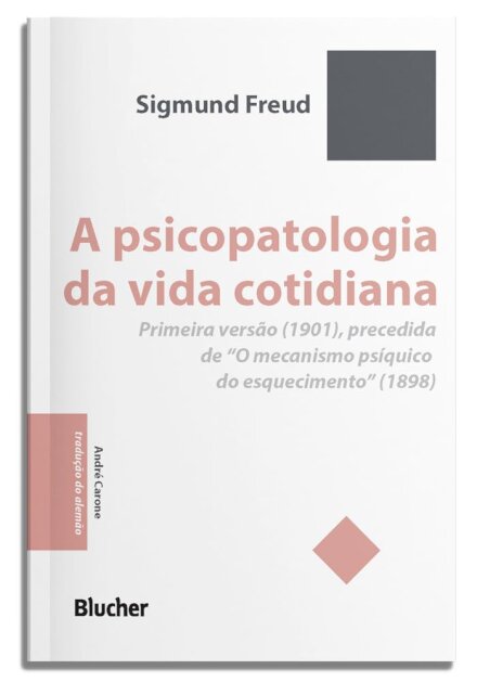 A Psicopatologia Da Vida Cotidiana: Primeira Versão (1901)