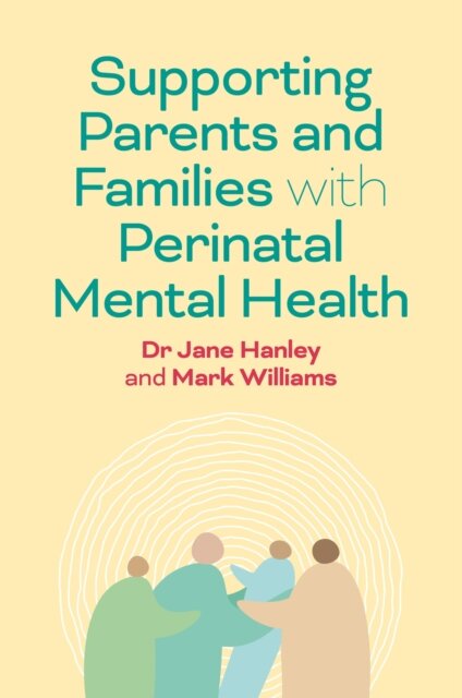 Supporting Parents and Families with Perinatal Mental Health and Wellbeing
