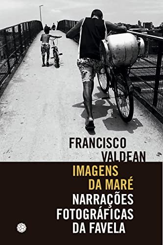 Imagens Da Maré: Narrações Fotográficas Da Favela