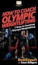How To Coach Olympic Weightlifting