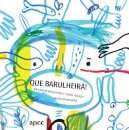 Que Barulheira!