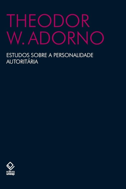 Estudos Sobre A Personalidade Autoritária