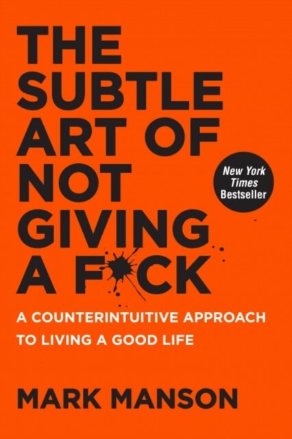 The Subtle Art Of Not Giving A F*Ck