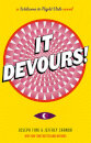 It Devours!
