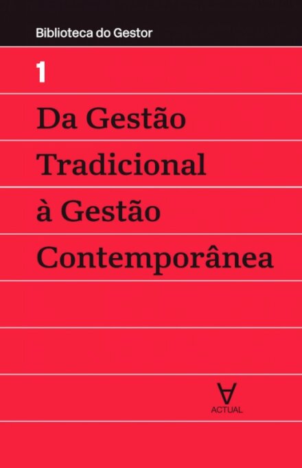Da Gestão Tradicional à Gestão Contemporânea - Vol I
