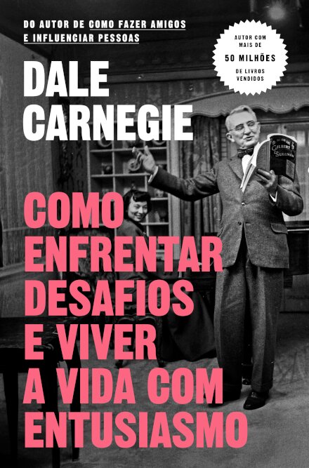 Como enfrentar desafios e viver a vida com entusiasmo