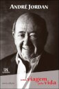 André Jordan - Uma Viagem pela Vida
