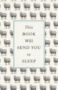 This Book Will Send You To Sleep