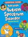 The Survival Guide for Kids with Autism Spectrum Disorder (And Their Parents)