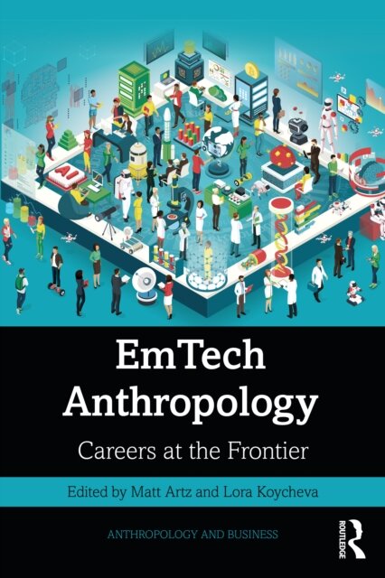 EmTech Anthropology (Anthropology & Business)