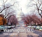 Washington, D.C. Then and Now