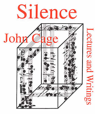 Silence - Lectures And Writings