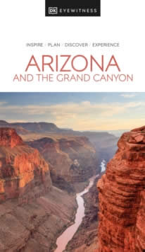Arizona And The Grand Canyon  Eyewitness Travel Gu