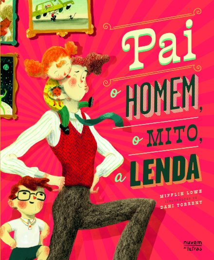 Pai, o Homem, o Mito, a Lenda