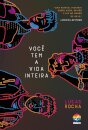 Você Tem A Vida Inteira