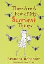 These Are A Few Of My Scariest Things