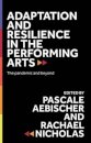 Adaptation and Resilience in the Performing Arts