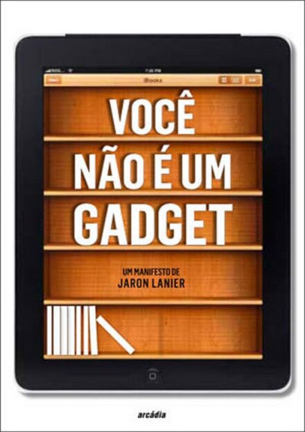 Voce Nao É Um Gadget