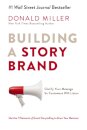 Building a StoryBrand : Clarify Your Message So Customers Will Listen
