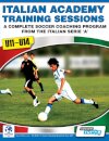 Italian Academy Training Sessions for U11-U14 - A Complete Soccer Coaching Program