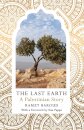 The Last Earth : A Palestinian Story