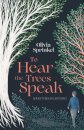 To Hear The Trees Speak