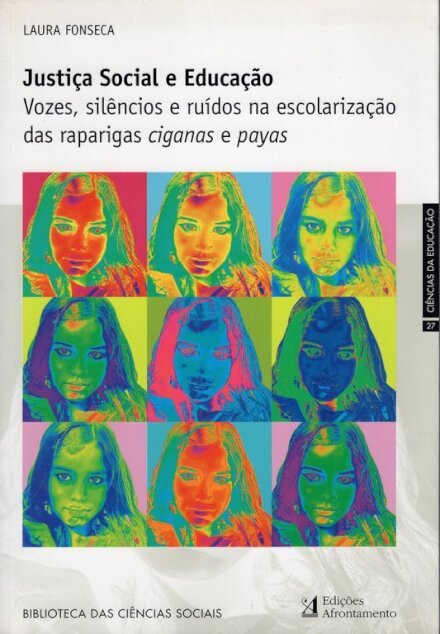 Justiça Social e Educação - Vozes, silêncios e ruídos na escolarização das raparigas ciganas e payas