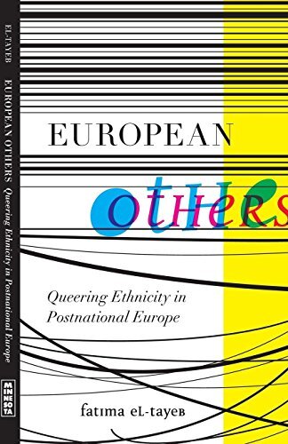 European Others : Queering Ethnicity in Postnational Europe