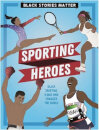 Black Stories Matter: Sporting Heroes