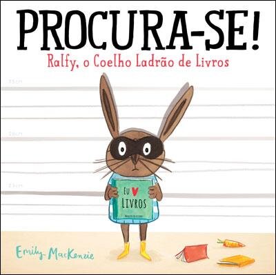 Procura-Se! Ralfy, O Coelho Ladrão De Livros