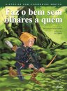Faz O Bem Sem Olhares A Quem