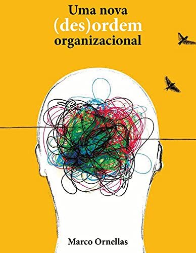 Uma Nova (Des)Ordem Organizacional