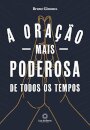 A Oração Mais Poderosa De Todos Os Tempos