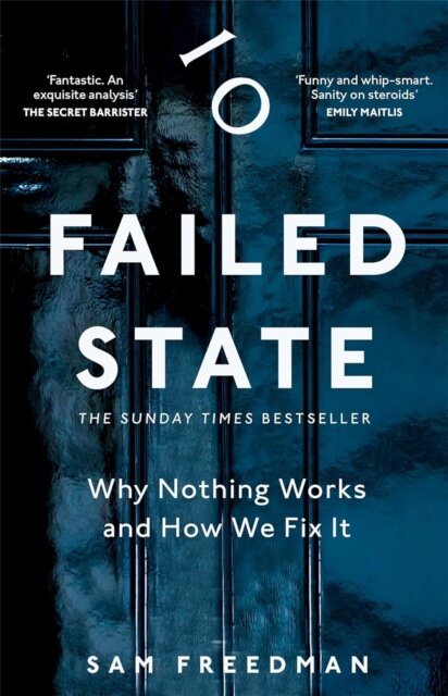 Failed State : Why Britain Doesn't Work and How We Fix It