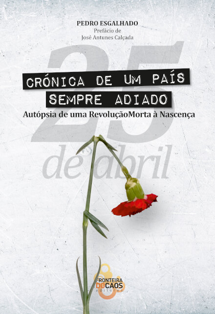 25 de Abril, Crónica de um País sempre Adiado