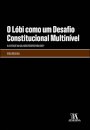 O Lóbi Como Um Desafio Constitucional Multinível