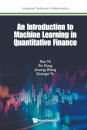 Introduction To Machine Learning In Quantitative Finance, An